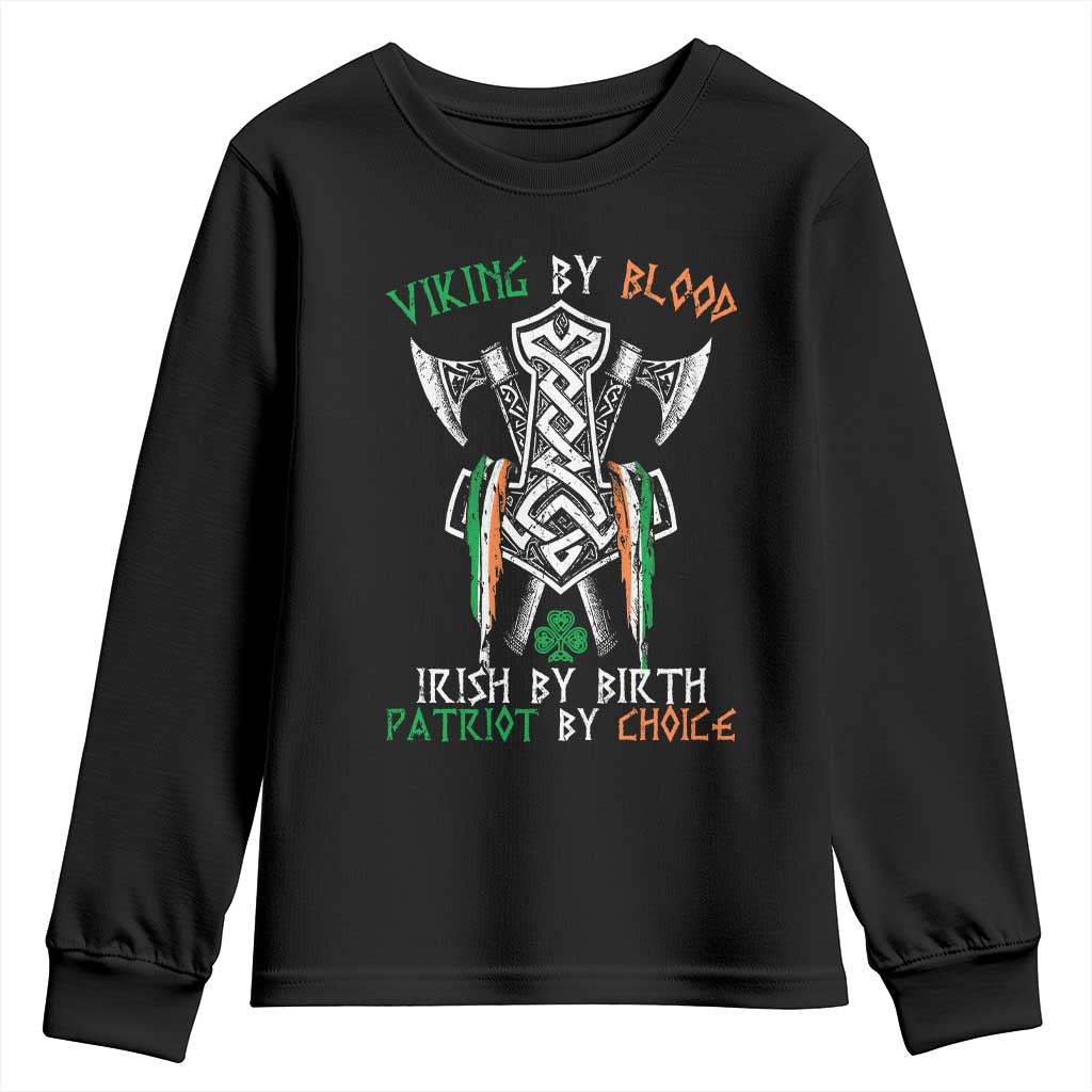 Viking By Blood Irish By Birth Patriot By Choice Youth Sweatshirt Irish Viking Axes Celtic Knot TS11 Black Print Your Wear