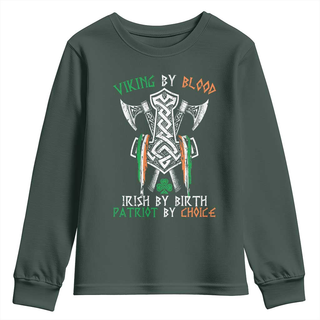 Viking By Blood Irish By Birth Patriot By Choice Youth Sweatshirt Irish Viking Axes Celtic Knot TS11 Dark Forest Green Print Your Wear