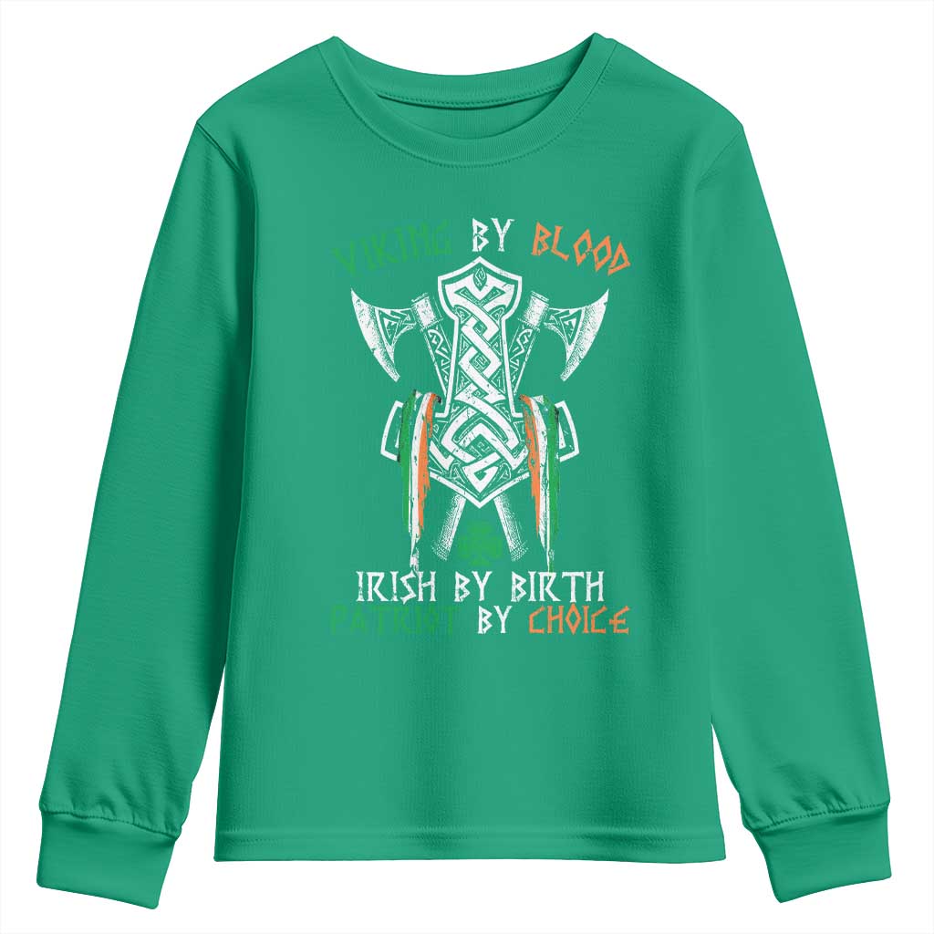 Viking By Blood Irish By Birth Patriot By Choice Youth Sweatshirt Irish Viking Axes Celtic Knot TS11 Irish Green Print Your Wear