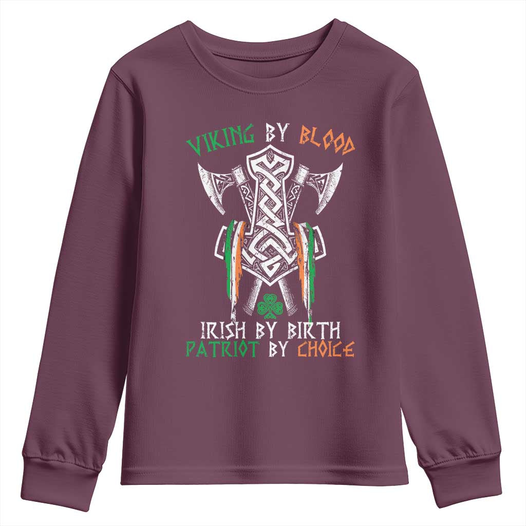 Viking By Blood Irish By Birth Patriot By Choice Youth Sweatshirt Irish Viking Axes Celtic Knot TS11 Maroon Print Your Wear