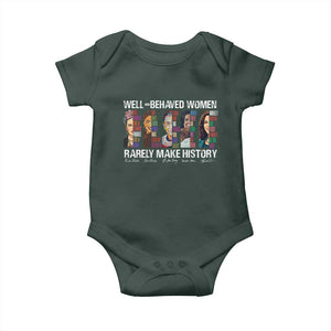 Well Behaved Women Rarely Make History Baby Onesie Women's History Month TS11 Print Your Wear