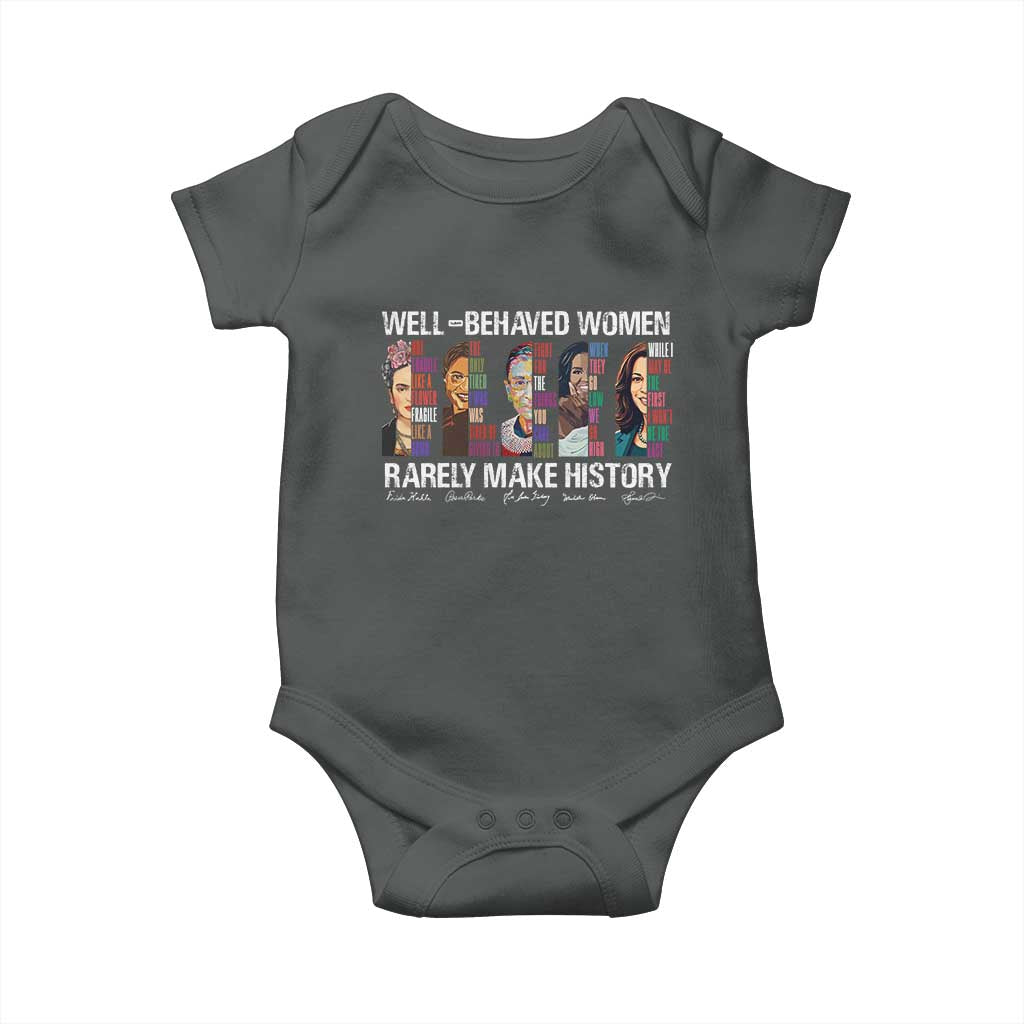 Well Behaved Women Rarely Make History Baby Onesie Women's History Month TS11 Dark Heather Print Your Wear