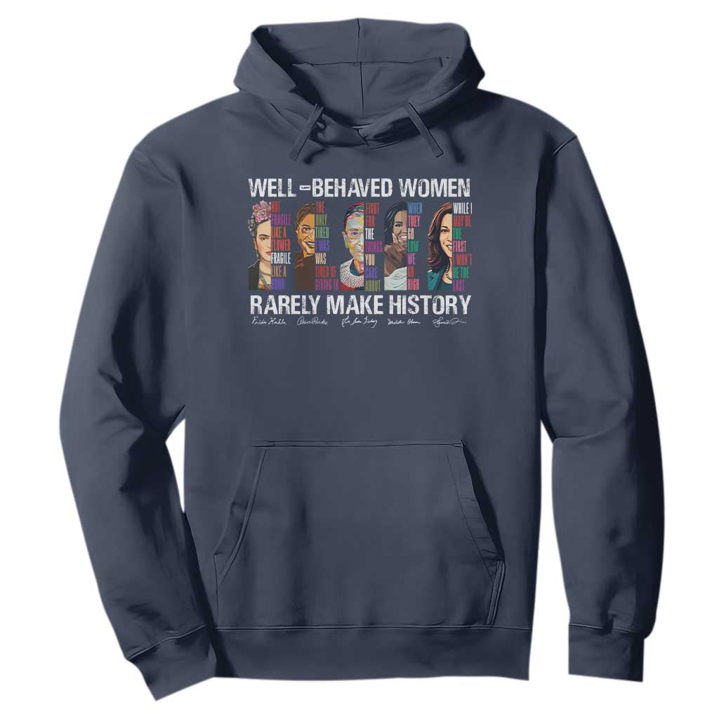 Well Behaved Women Rarely Make History Hoodie Women's History Month TS11 Navy Print Your Wear
