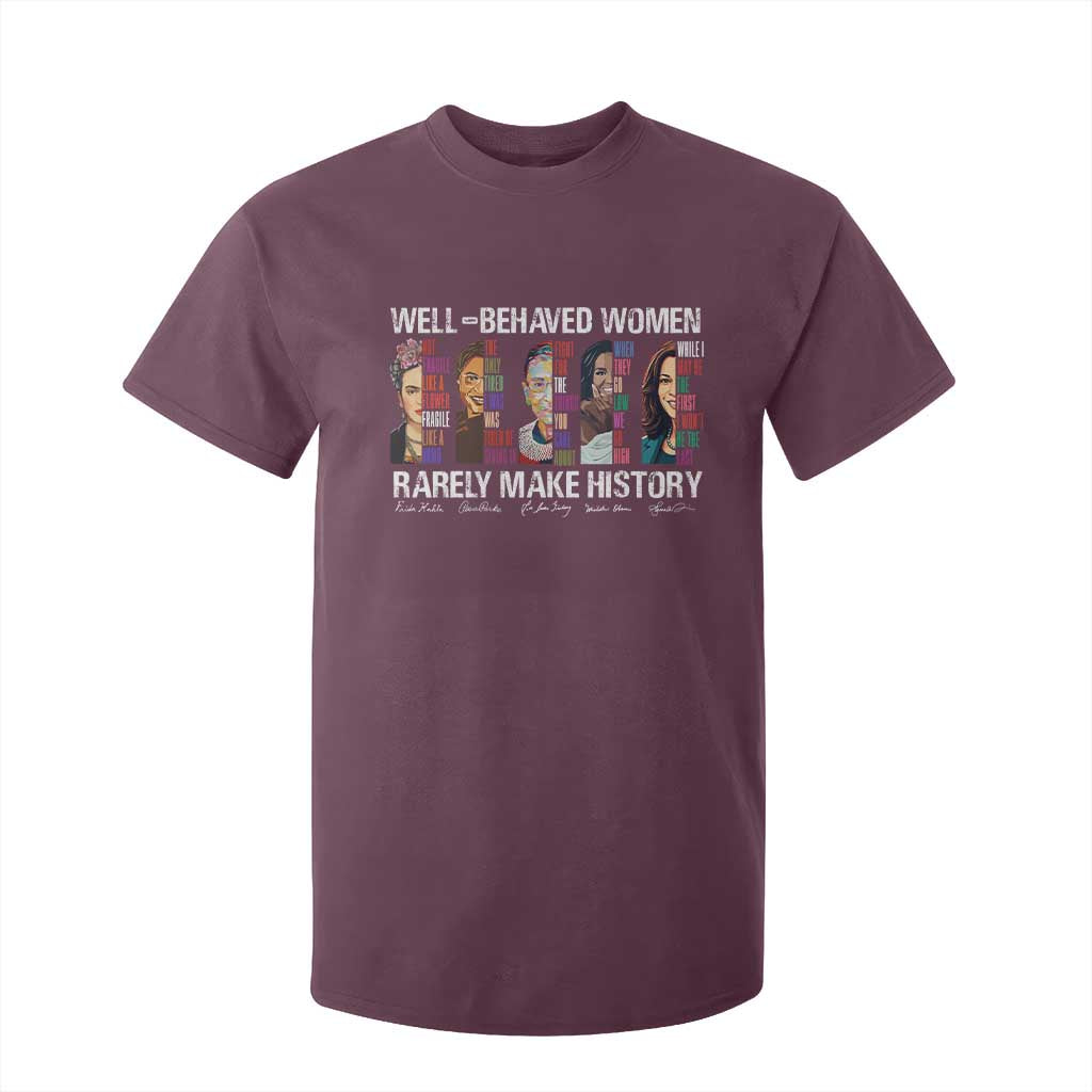Well Behaved Women Rarely Make History T Shirt For Kid Women's History Month TS11 Maroon Print Your Wear