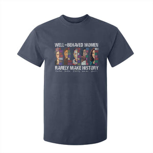 Well Behaved Women Rarely Make History T Shirt For Kid Women's History Month TS11 Navy Print Your Wear