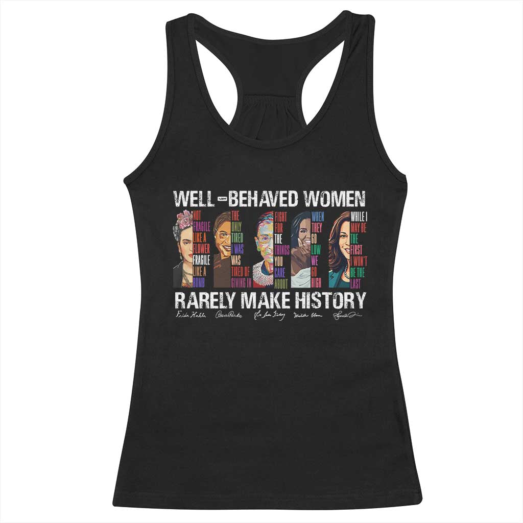 Well Behaved Women Rarely Make History Racerback Tank Top Women's History Month TS11 Black Print Your Wear