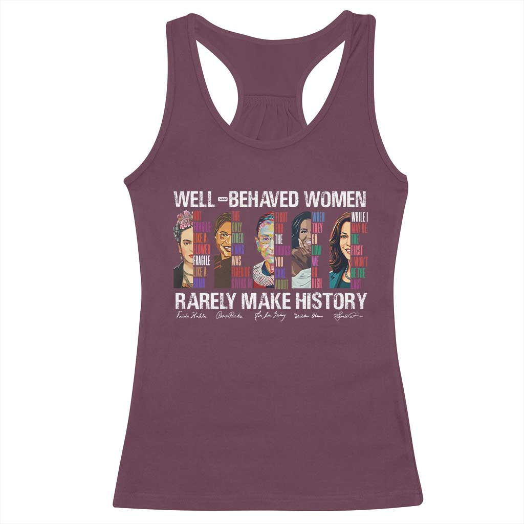 Well Behaved Women Rarely Make History Racerback Tank Top Women's History Month TS11 Maroon Print Your Wear