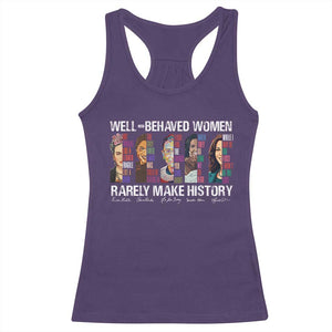 Well Behaved Women Rarely Make History Racerback Tank Top Women's History Month TS11 Purple Print Your Wear