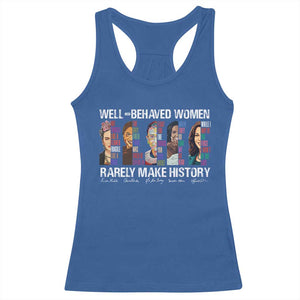 Well Behaved Women Rarely Make History Racerback Tank Top Women's History Month TS11 Royal Blue Print Your Wear
