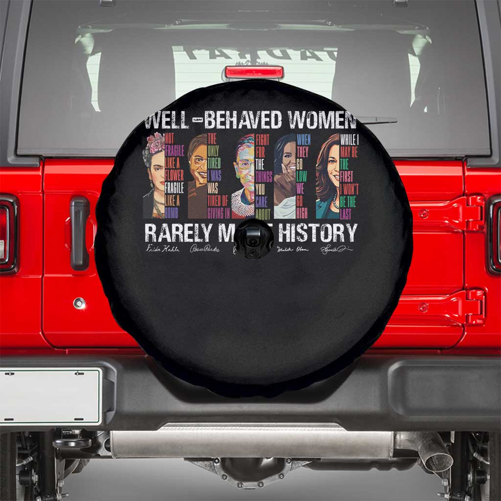 Well Behaved Women Rarely Make History Spare Tire Cover Women's History Month TS11 Black Print Your Wear