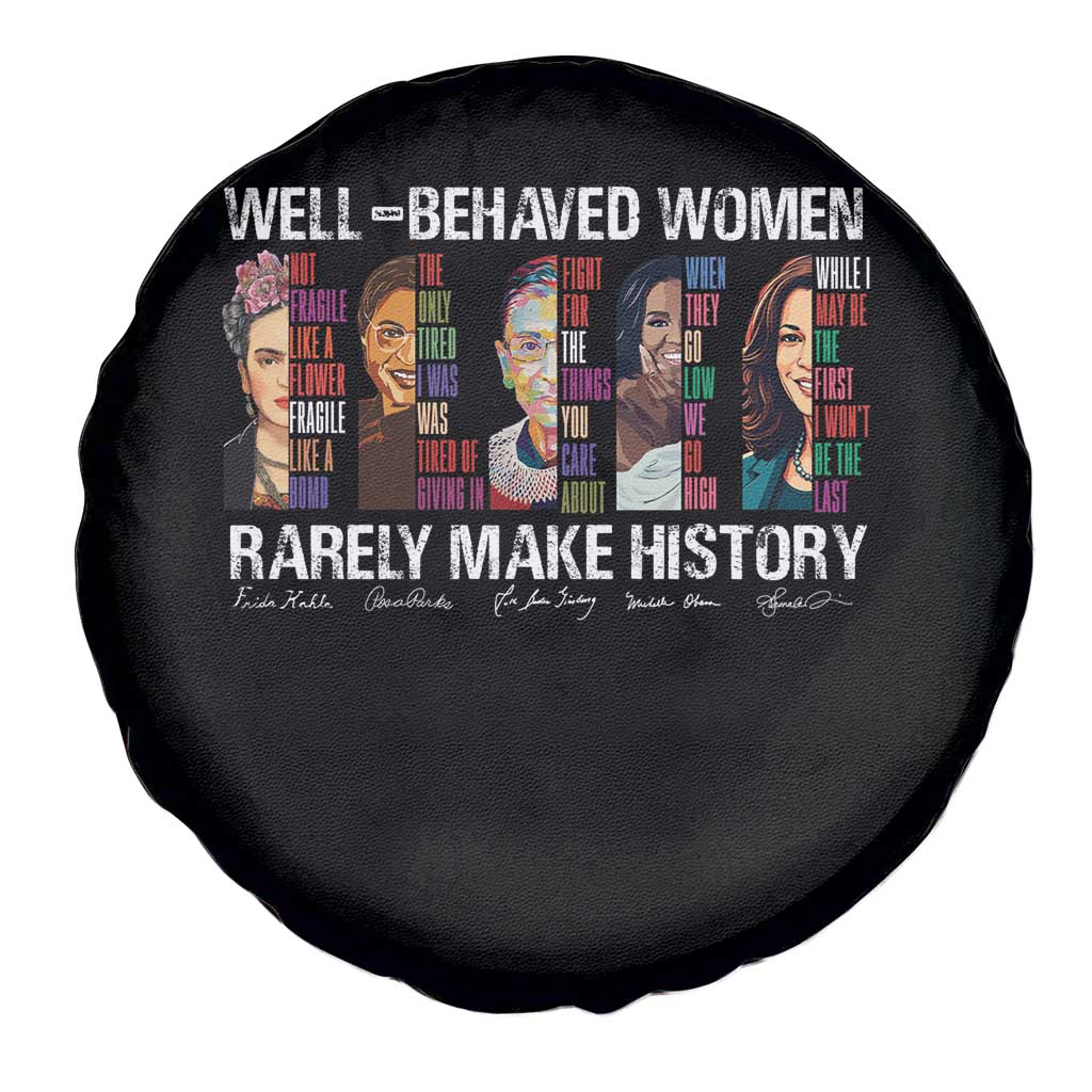 Well Behaved Women Rarely Make History Spare Tire Cover Women's History Month TS11 Print Your Wear