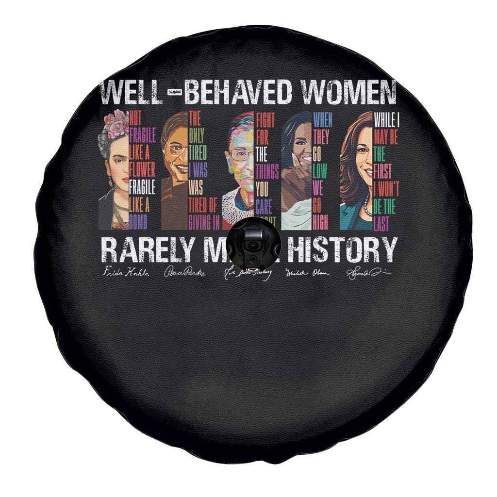 Well Behaved Women Rarely Make History Spare Tire Cover Women's History Month TS11 Print Your Wear