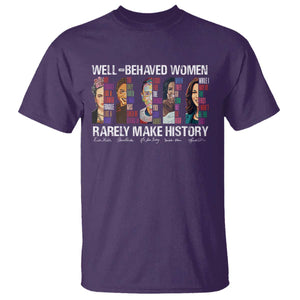 Well Behaved Women Rarely Make History T Shirt Women's History Month TS11 Purple Print Your Wear