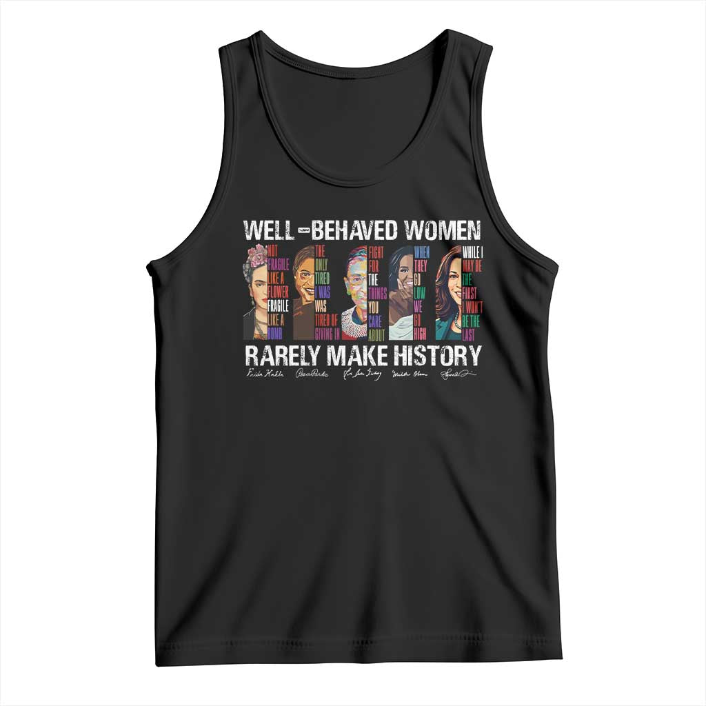 Well Behaved Women Rarely Make History Tank Top Women's History Month TS11 Black Print Your Wear
