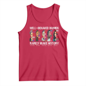 Well Behaved Women Rarely Make History Tank Top Women's History Month TS11 Red Print Your Wear