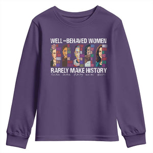 Well Behaved Women Rarely Make History Youth Sweatshirt Women's History Month TS11 Purple Print Your Wear
