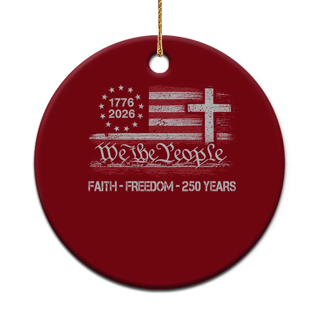 Faith Freedom 250 Years Ceramic Ornament Christian USA 250th Anniversary TS11 1pc Red Print Your Wear