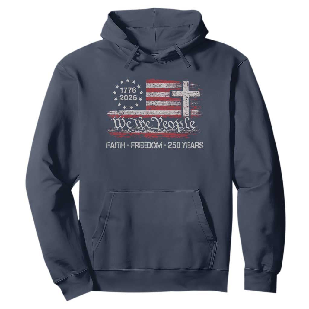 Faith Freedom 250 Years Hoodie Christian USA 250th Anniversary TS11 Navy Print Your Wear