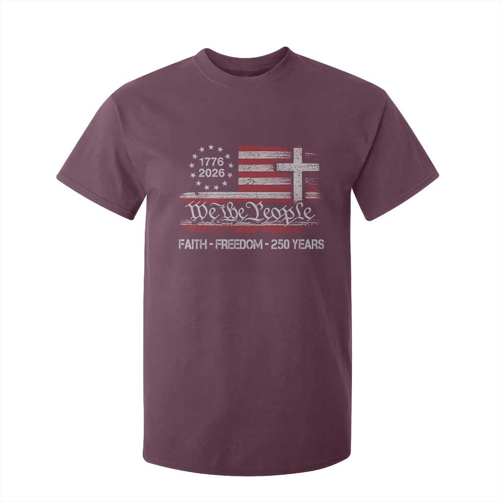 Faith Freedom 250 Years T Shirt For Kid Christian USA 250th Anniversary TS11 Maroon Print Your Wear