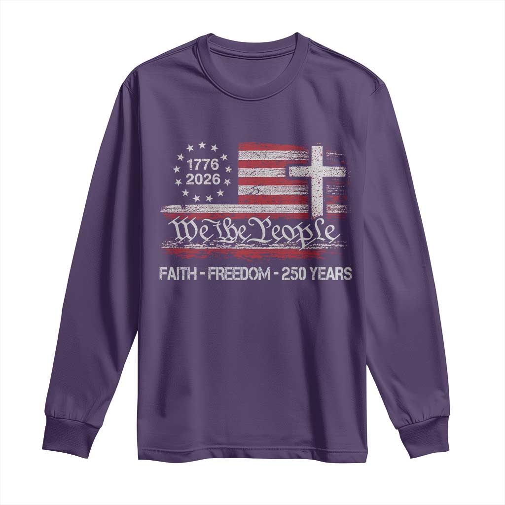 Faith Freedom 250 Years Long Sleeve Shirt Christian USA 250th Anniversary TS11 Purple Print Your Wear