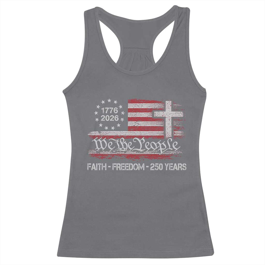 Faith Freedom 250 Years Racerback Tank Top Christian USA 250th Anniversary TS11 Charcoal Print Your Wear
