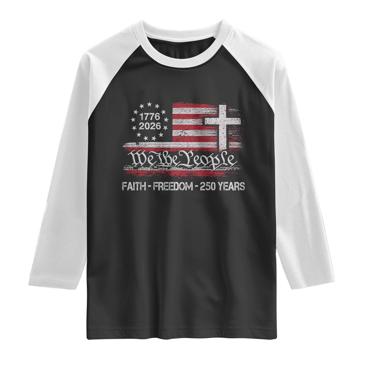 Faith Freedom 250 Years Raglan Shirt Christian USA 250th Anniversary TS11 Black White Print Your Wear