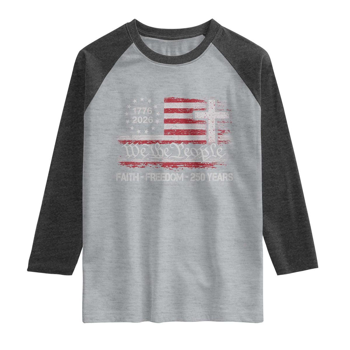 Faith Freedom 250 Years Raglan Shirt Christian USA 250th Anniversary TS11 Heather Gray Heather Charcoal Print Your Wear