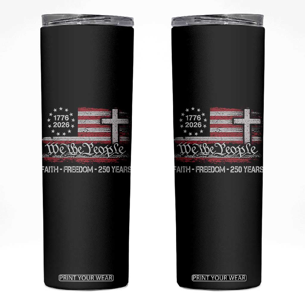 Faith Freedom 250 Years Skinny Tumbler Christian USA 250th Anniversary TS11 Black Print Your Wear