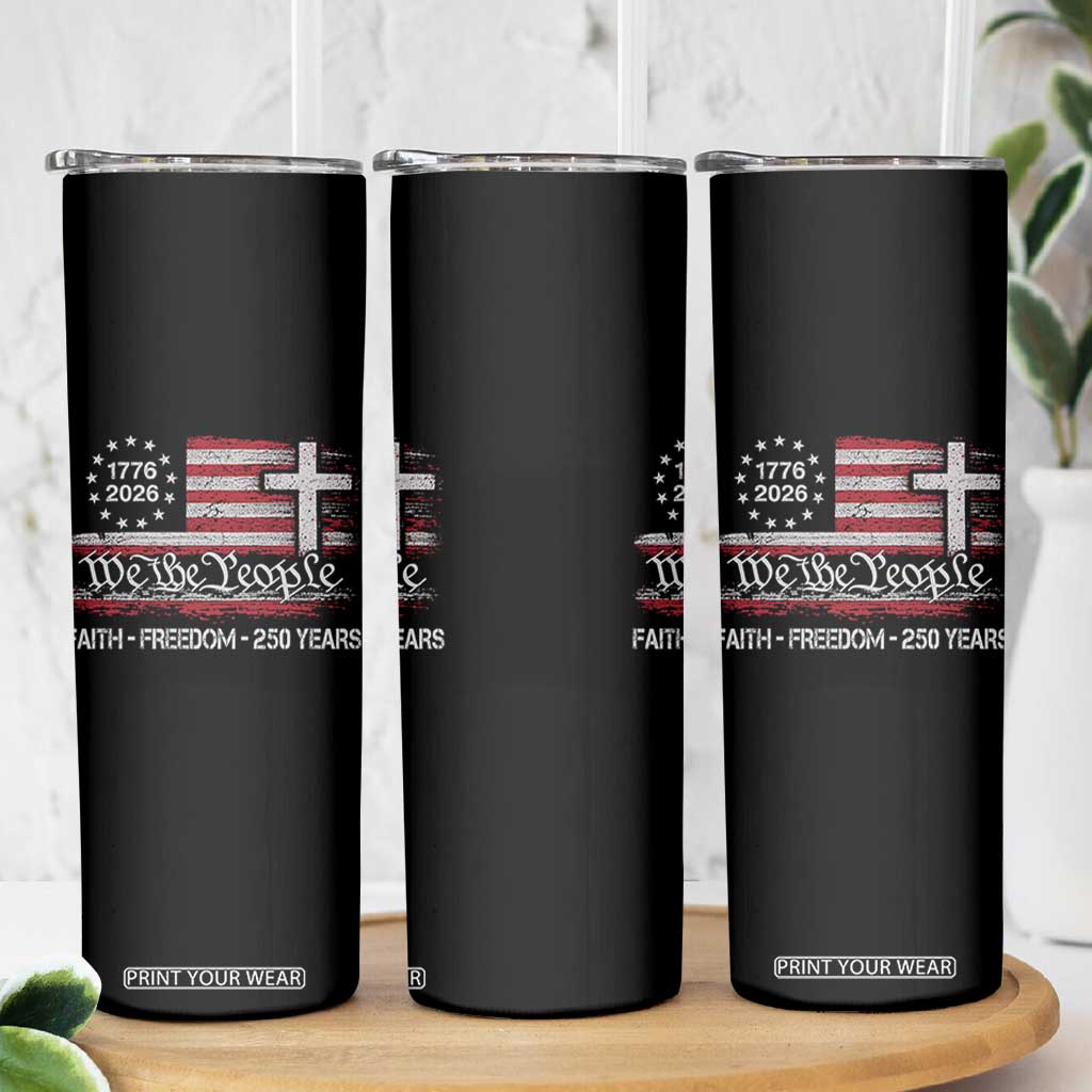 Faith Freedom 250 Years Skinny Tumbler Christian USA 250th Anniversary TS11 Print Your Wear