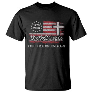 Faith Freedom 250 Years T Shirt Christian USA 250th Anniversary TS11 Black Print Your Wear