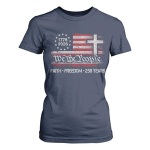 Faith Freedom 250 Years T Shirt For Women Christian USA 250th Anniversary TS11 Navy Print Your Wear