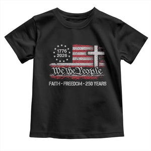 Faith Freedom 250 Years Toddler T Shirt Christian USA 250th Anniversary TS11 Black Print Your Wear