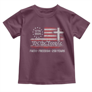 Faith Freedom 250 Years Toddler T Shirt Christian USA 250th Anniversary TS11 Maroon Print Your Wear