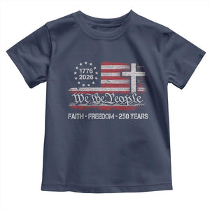 Faith Freedom 250 Years Toddler T Shirt Christian USA 250th Anniversary TS11 Navy Print Your Wear