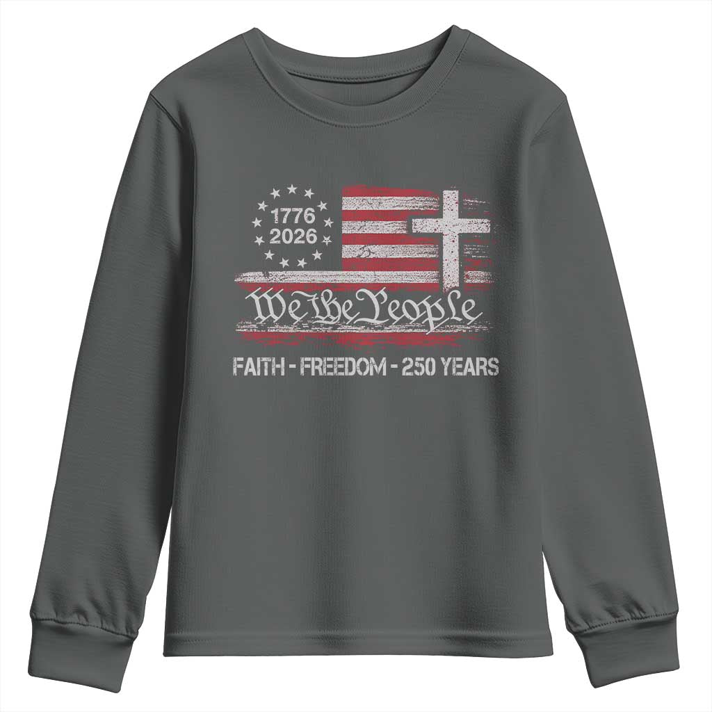 Faith Freedom 250 Years Youth Sweatshirt Christian USA 250th Anniversary TS11 Dark Heather Print Your Wear