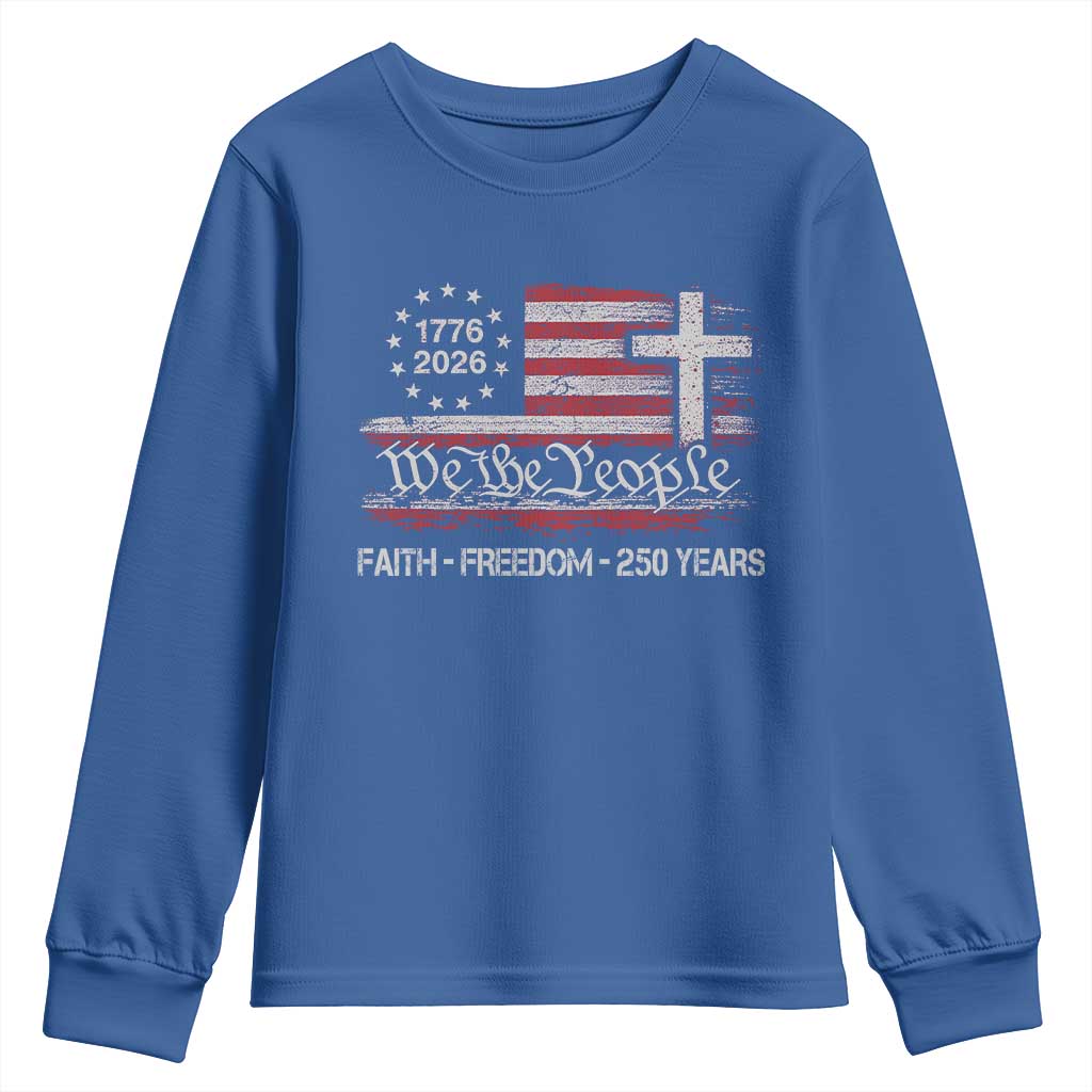 Faith Freedom 250 Years Youth Sweatshirt Christian USA 250th Anniversary TS11 Royal Blue Print Your Wear