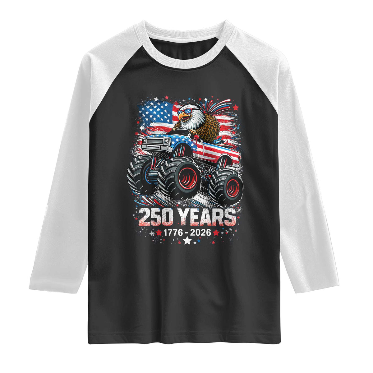 USA 250th Anniversary 250 Years 1776 2026 Monster Truck Eagle Raglan Shirt TS11 Black White Print Your Wear