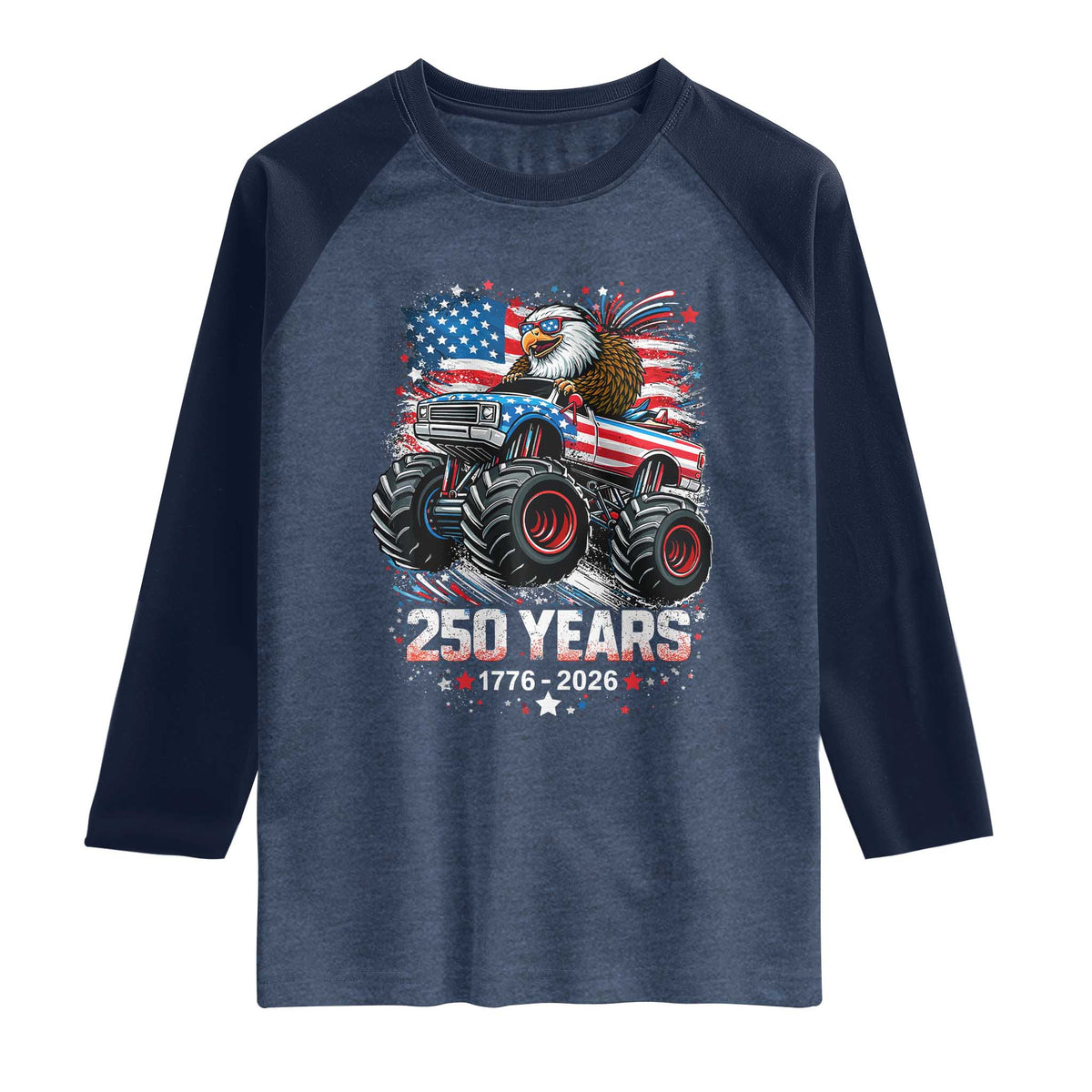 USA 250th Anniversary 250 Years 1776 2026 Monster Truck Eagle Raglan Shirt TS11 Heather Denim Navy Print Your Wear