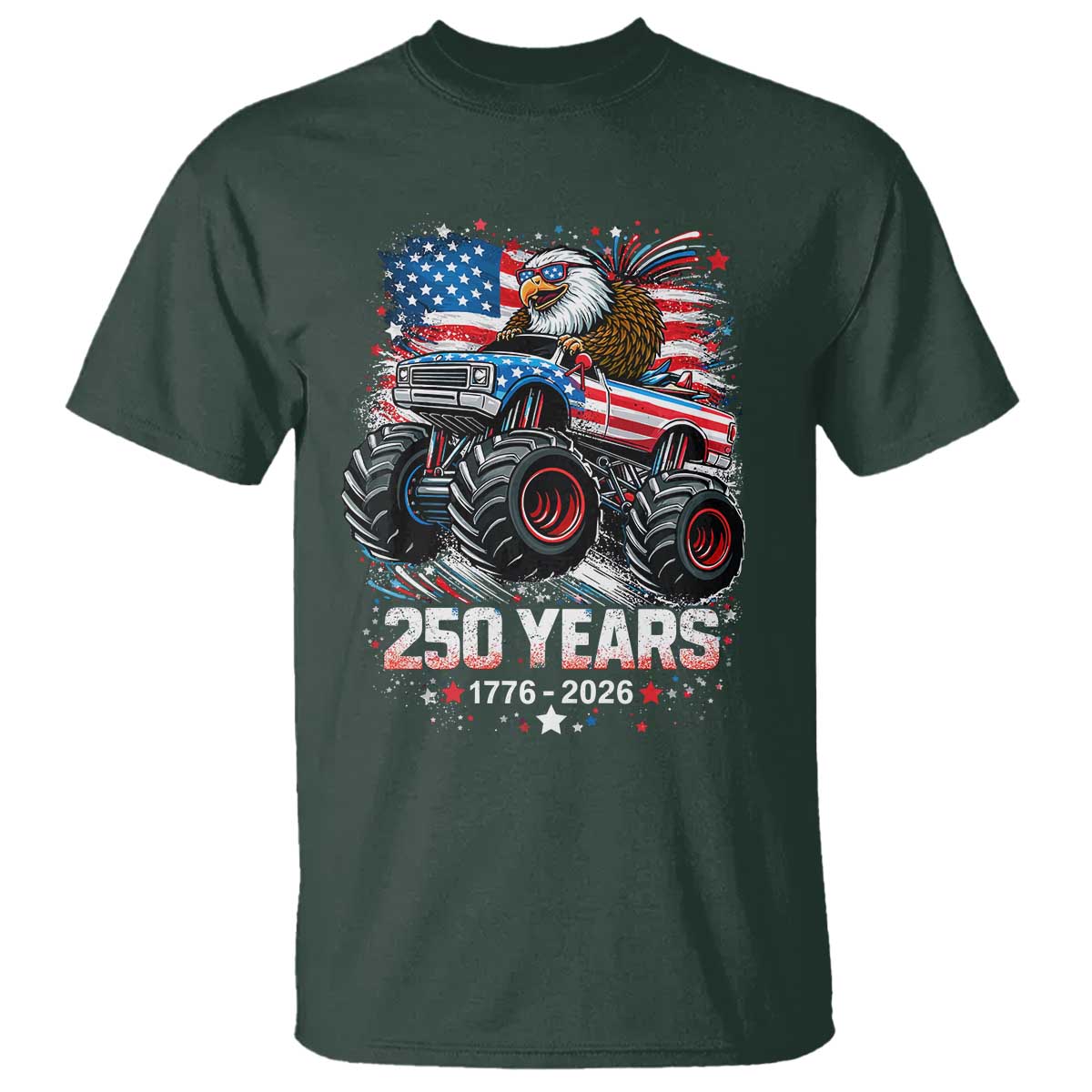 USA 250th Anniversary 250 Years 1776 2026 Monster Truck Eagle T Shirt TS11 Dark Forest Green Print Your Wear