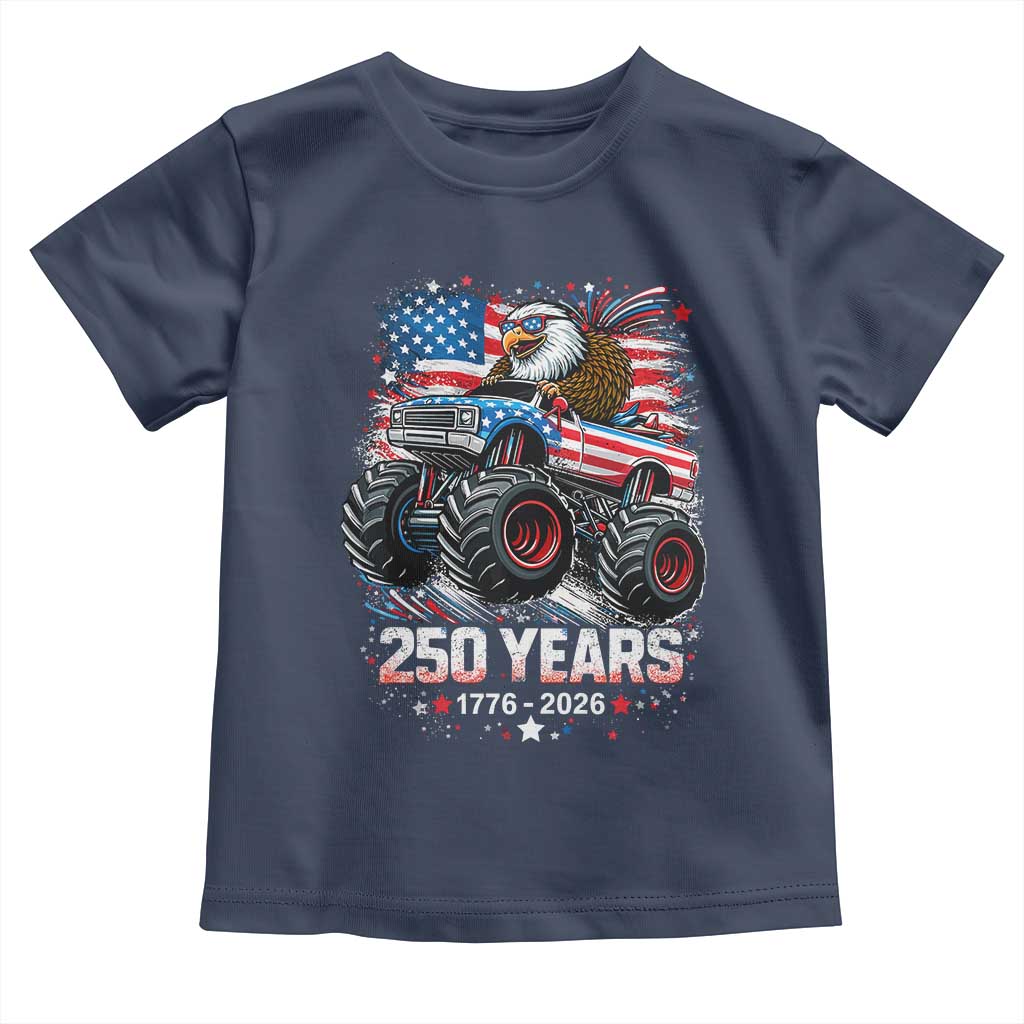 USA 250th Anniversary 250 Years 1776 2026 Monster Truck Eagle Toddler T Shirt TS11 Navy Print Your Wear