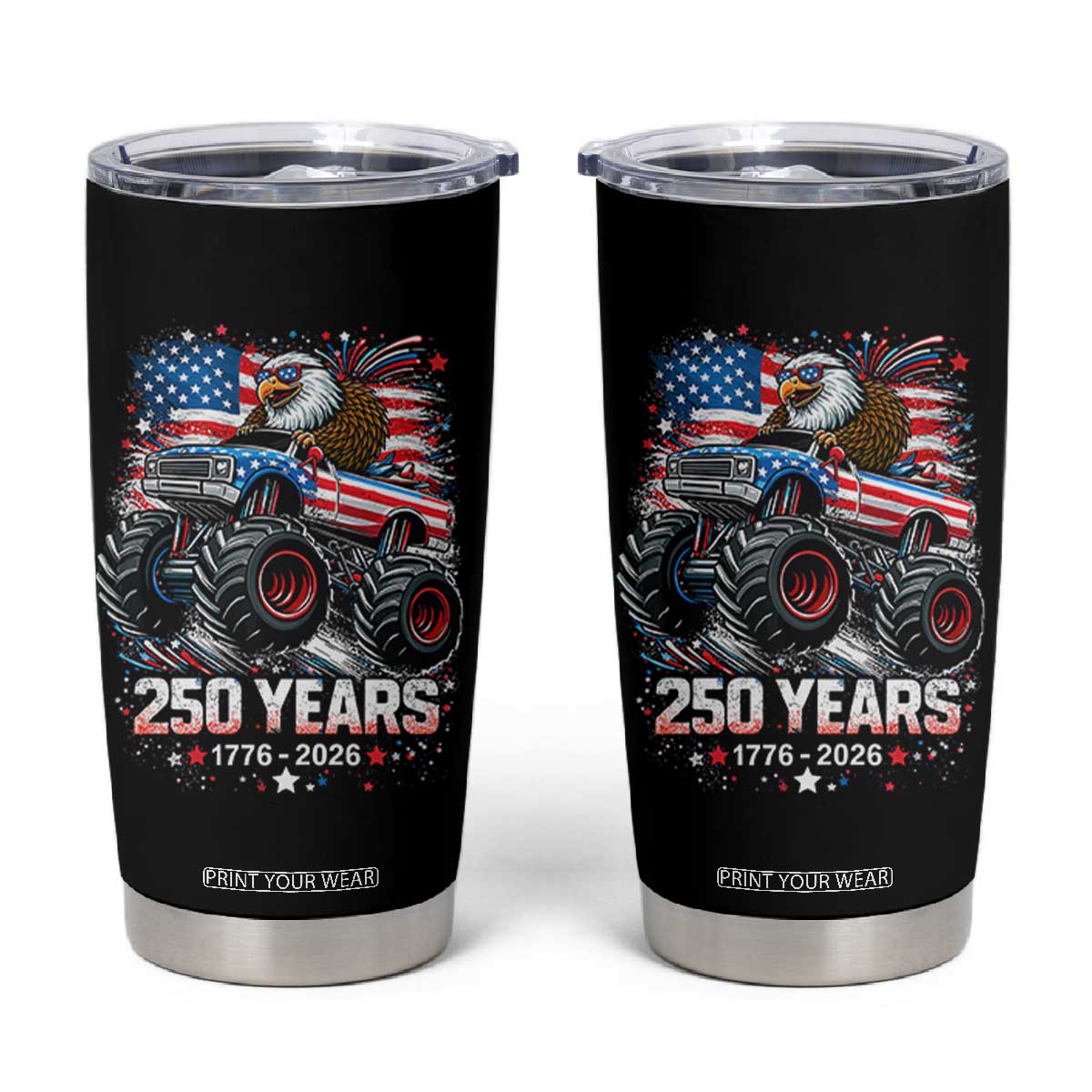 USA 250th Anniversary 250 Years 1776 2026 Monster Truck Eagle Tumbler Cup TS11 Black Print Your Wear
