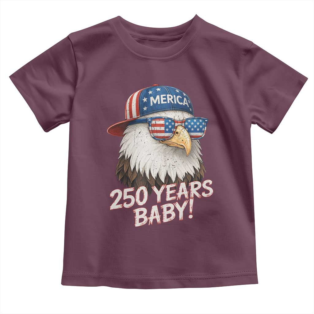 250th Anniversary USA 250 Years Baby Bald Eagle Toddler T Shirt TS11 Maroon Print Your Wear