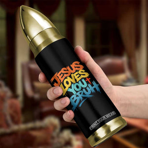 Jesus Loves You Bruh Bullet Tumbler Funny Christian Believer Faith God Retro Religious TS11 Print Your Wear