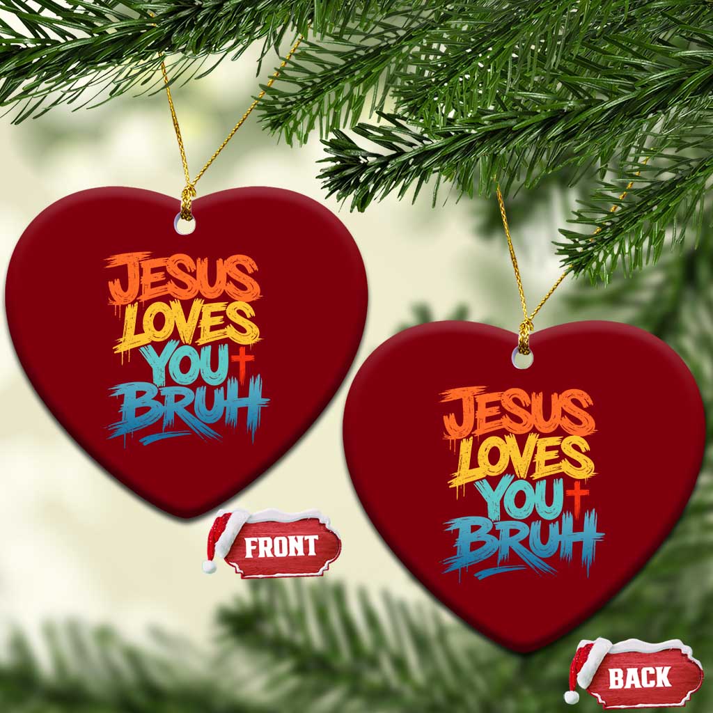 Jesus Loves You Bruh Ceramic Ornament Funny Christian Believer Faith God Retro Religious TS11 Print Your Wear