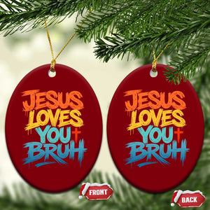 Jesus Loves You Bruh Ceramic Ornament Funny Christian Believer Faith God Retro Religious TS11 Print Your Wear