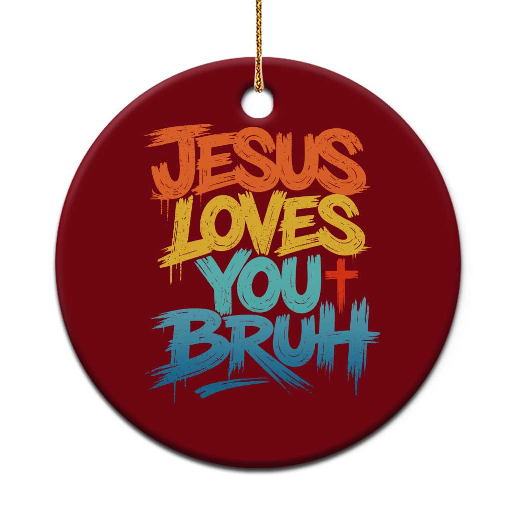 Jesus Loves You Bruh Ceramic Ornament Funny Christian Believer Faith God Retro Religious TS11 1pc Red Print Your Wear