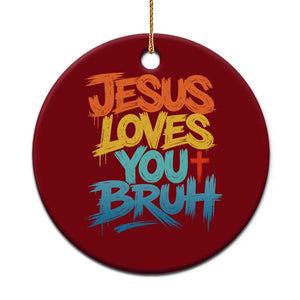 Jesus Loves You Bruh Ceramic Ornament Funny Christian Believer Faith God Retro Religious TS11 1pc Red Print Your Wear