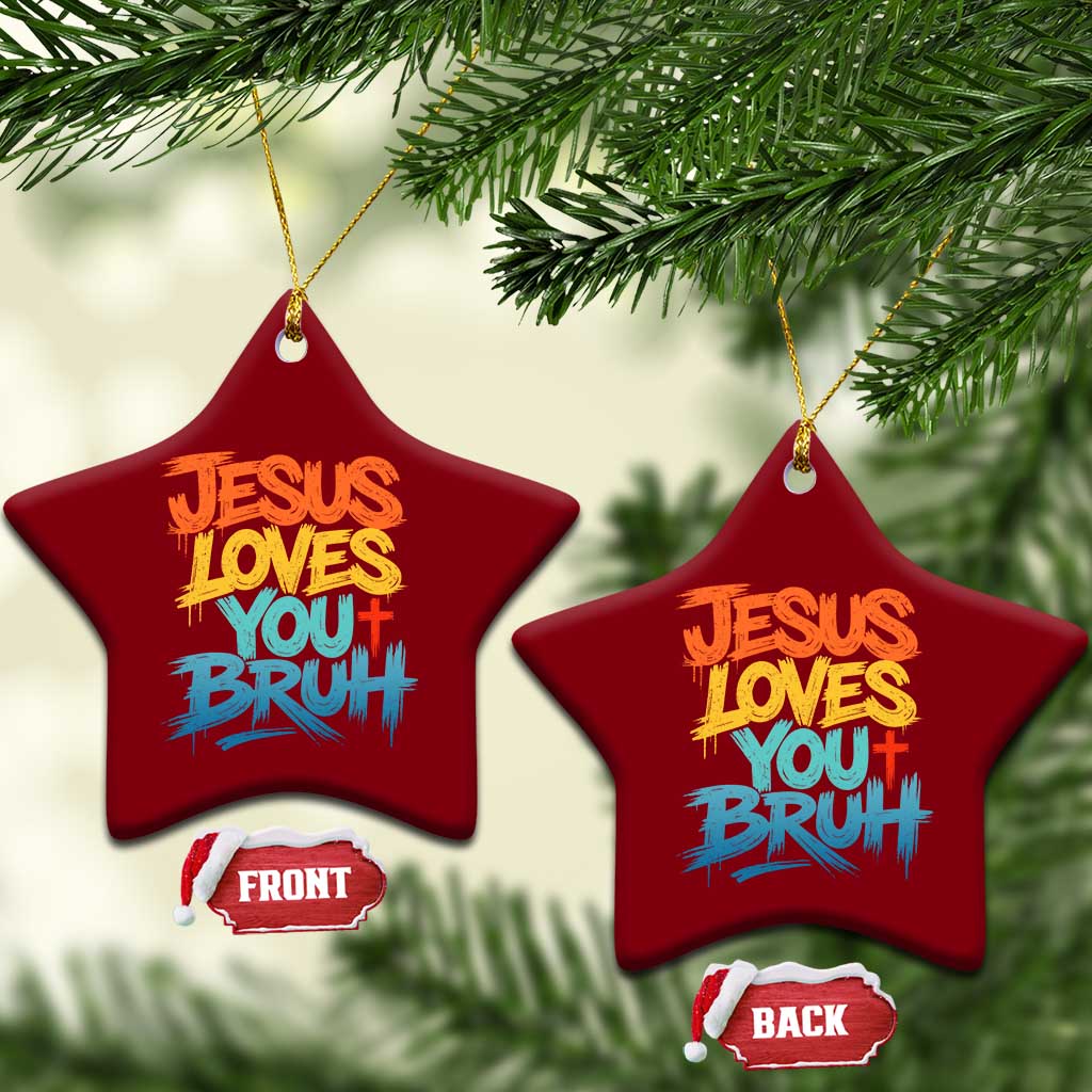 Jesus Loves You Bruh Ceramic Ornament Funny Christian Believer Faith God Retro Religious TS11 Print Your Wear