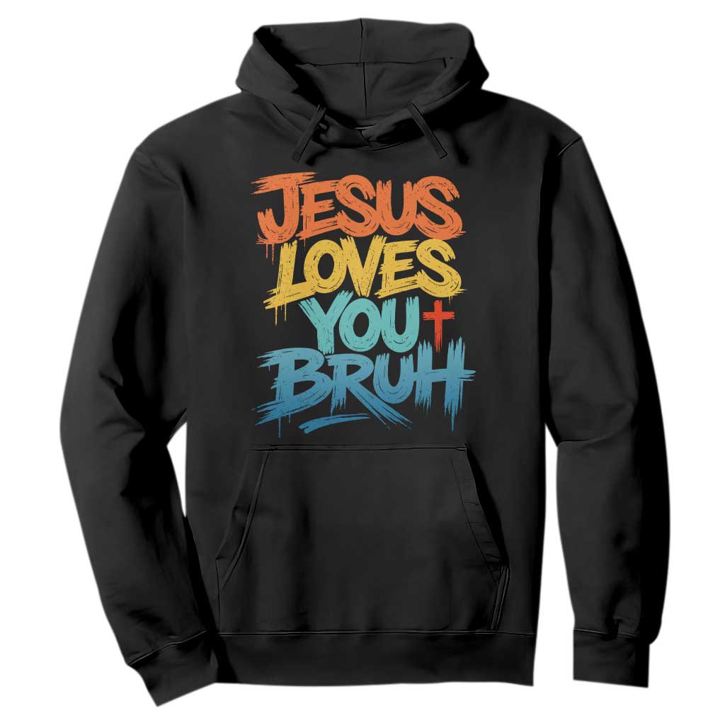 Jesus Loves You Bruh Hoodie Funny Christian Believer Faith God Retro Religious TS11 Black Print Your Wear