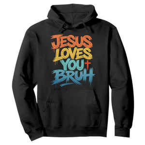 Jesus Loves You Bruh Hoodie Funny Christian Believer Faith God Retro Religious TS11 Black Print Your Wear